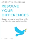 Resolve Your Differences (eBook): Seven Steps to Coping with Conflict in Your Relationship